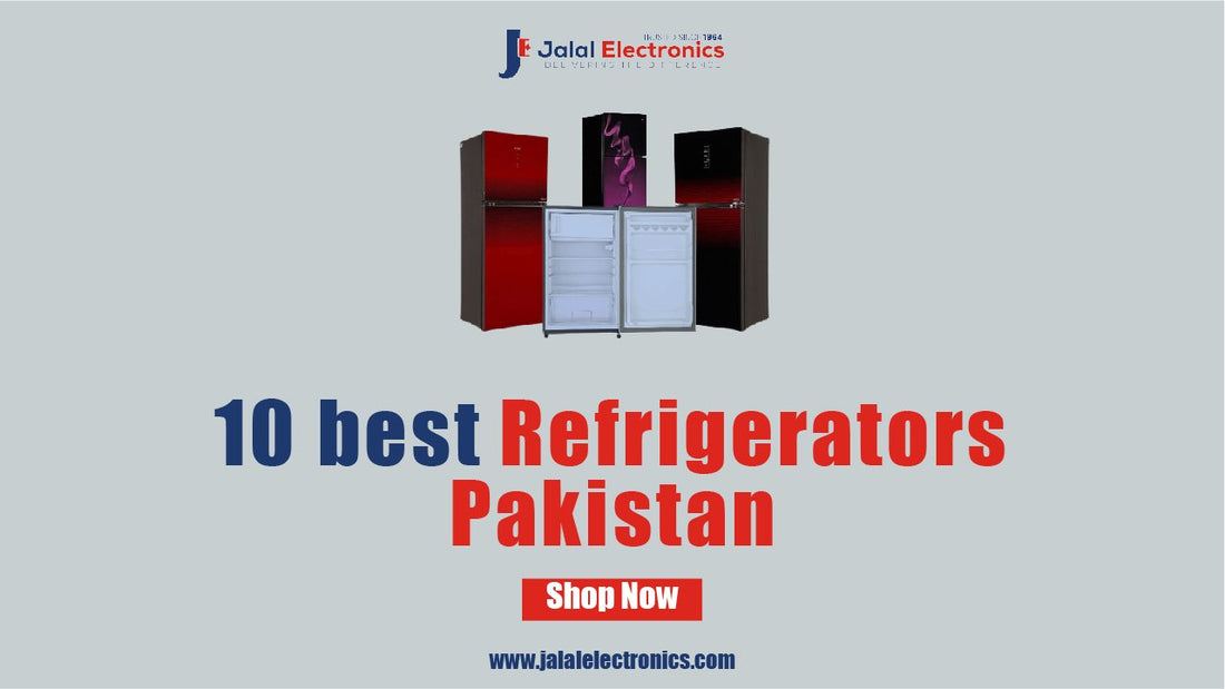 Best Refrigerators In Pakistan