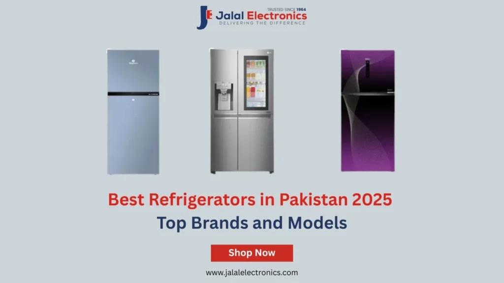 Best Refrigerators in Pakistan