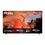 HAIER MINI LED 85 INCH H85M80FUX 4K UHD SMART GOOGLE TV