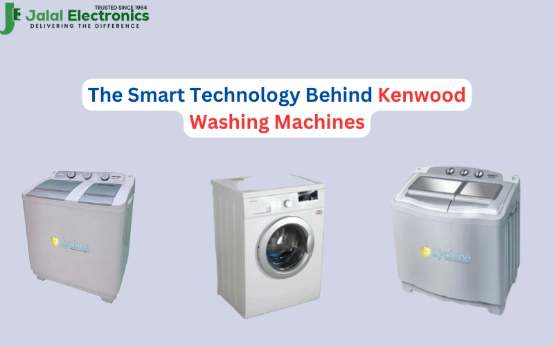 The Smart Technology Behind Kenwood Washing Machines